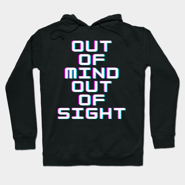 Out of mind out of sight Hoodie by TheSunGod designs 